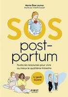 Couverture du livre « SOS post-partum : toutes les ressources pour vivre au mieux le quatrième trimestre » de Violette Suquet et Marie-Elise Launay aux éditions First