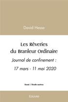 Couverture du livre « Les reveries du branleur ordinaire - journal de confinement : 17 mars - 11 mai 2020 » de Hesse David aux éditions Edilivre