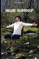 Couverture du livre « Blue sunday » de Lee Kriss aux éditions Edilivre