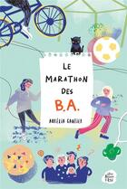 Couverture du livre « Le marathon des b.a. » de Aurelia Gantier aux éditions Une Heure En Ete