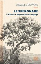 Couverture du livre « Le Speronare : La Sicile, impressions de voyage » de Alexandre Dumas aux éditions Desjonqueres