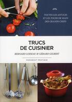 Couverture du livre « Mes trucs de cuisinier » de Bernard Loiseau et Gerard Gilbert aux éditions Marabout