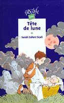 Couverture du livre « Tête de lune » de Sarah Cohen-Scali aux éditions Rageot