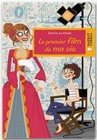 Couverture du livre « Le premier film de ma vie » de Cecile Le Floch aux éditions Rageot Editeur