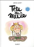 Couverture du livre « Tête de mule ! » de Aurore Damant aux éditions Rageot