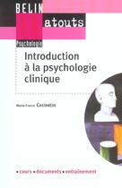Couverture du livre « Introduction à la psychologie clinique » de Marie-France Castarède aux éditions Belin Education