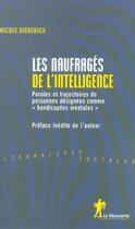 Couverture du livre « Les naufragés de l'intelligence » de Diederich/Stiker aux éditions La Decouverte