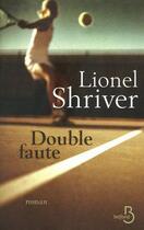 Couverture du livre « Double faute » de Lionel Shriver aux éditions Belfond