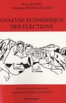 Couverture du livre « Analyse économique des élections » de Bruno Jerome et Dominique Jerome-Speziari aux éditions Economica