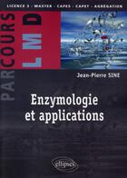 Couverture du livre « Enzymologie et applications » de Sine aux éditions Ellipses