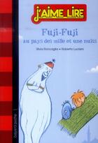 Couverture du livre « Fuji-juji ; au pays des milles et une nuits » de Silvia Roncaglia et Roberto Luciani aux éditions Bayard Jeunesse