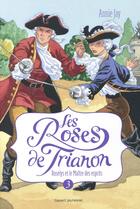 Couverture du livre « Les roses de Trianon t.3 ; Roselys et le maître des esprits » de Annie Jay aux éditions Bayard Jeunesse