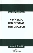 Couverture du livre « VIH/SIDA, LIEN DE SANG, LIEN DE COEUR » de Jacqueline De Puy et Alberto Godenzi et Laura Mellini aux éditions L'harmattan