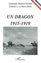 Couverture du livre « Un dragon : 1915-1919 » de Pierre Denis et Maurice Trevelot aux éditions L'harmattan