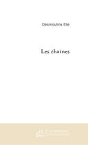 Couverture du livre « Les chaines » de Elle Desmoulins aux éditions Le Manuscrit