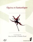 Couverture du livre « Opera et fantastique » de Pur aux éditions Pu De Rennes