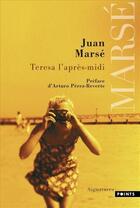 Couverture du livre « Teresa l'après-midi » de Juan Marse aux éditions Points