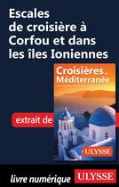 Couverture du livre « Escales de croisière à Corfou et dans les îles Ioniennes » de  aux éditions Ulysse