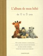 Couverture du livre « L'album de mon bébé de 0 à 5 ans » de Annabel Morgan aux éditions Chantecler