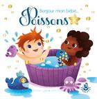 Couverture du livre « Bonjour mon bébé Poissons » de Leila Brient et Shana Lyes aux éditions Langue Au Chat