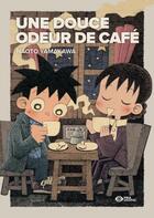 Couverture du livre « Une douce odeur de café » de Naoto Yamakawa aux éditions Pika