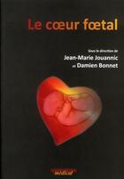 Couverture du livre « Le coeur foetal » de Jean-Marie Jouannic et Damien Bonnet aux éditions Sauramps Medical