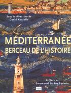 Couverture du livre « La mediterranee, berceau de l'histoire » de Abulafia David aux éditions Archipel