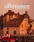 Couverture du livre « La Lieutenance : Honfleur, un rempart sur la Seine » de Collectif et Jean-Francois Lange aux éditions Des Falaises