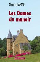 Couverture du livre « Les dames du manoir » de Claude Lafaye aux éditions Lucien Souny