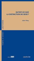 Couverture du livre « Qu'est-ce que la disctinction du sexe ? » de Irene Thery aux éditions Fabert