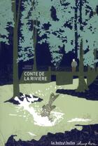 Couverture du livre « Conte de la rivière » de Sarah Masson aux éditions La Boite A Bulles