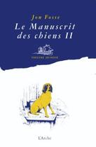 Couverture du livre « Le manuscrit des chiens Tome 2 : Quelle merveille! » de Jon Fosse aux éditions L'arche