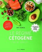 Couverture du livre « Le régime cétogène ; guide complet » de Amy Ramos aux éditions Medicis
