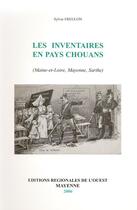 Couverture du livre « Les inventaires en pays chouans » de Sylvie Freulon aux éditions Regionales De L'ouest