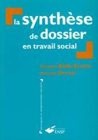 Couverture du livre « Synthese De Dossier En Travail Social » de Orsoni Marcelle aux éditions Ehesp