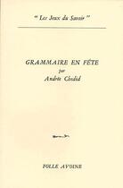 Couverture du livre « Grammaire en fête » de Andree Chedid aux éditions Folle Avoine