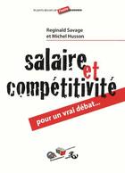 Couverture du livre « Salaire et compétitivité ; pour un vrai débat » de Reginald Savage et Michel Husson aux éditions Couleur Livres