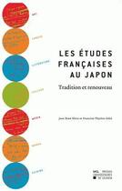 Couverture du livre « Les tudes franaises au Japon ; tradition et renouveau » de Francine Thyrion et Jean-Rene Klein aux éditions Pu De Louvain