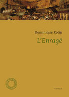 Couverture du livre « L'enragé » de Dominique Rolin aux éditions Espace Nord