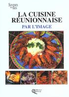 Couverture du livre « La cuisine réunionnaise par l'image » de  aux éditions Orphie