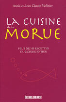 Couverture du livre « La cuisine de la morue » de Annie Molinier et Jean-Claude Molinier aux éditions Sud Ouest Editions