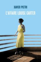 Couverture du livre « L'affaire Louise Carter » de Xavier Pietri aux éditions Slatkine Et Cie