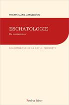 Couverture du livre « Eschatologie : De novissimis » de Philippe-Marie Margelidon aux éditions Parole Et Silence