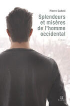 Couverture du livre « Splendeurs et miseres de l'homme occidental » de Gobeil Pierre aux éditions Hamac