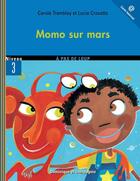 Couverture du livre « Momo sur Mars » de Carole Tremblay aux éditions Dominique Et Compagnie