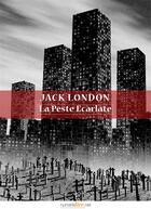 Couverture du livre « La peste écarlate » de Jack London aux éditions Numeriklivres