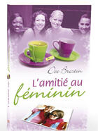 Couverture du livre « L'amitié au féminin » de Brestin D. aux éditions Blf Europe