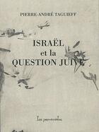 Couverture du livre « Israël et la nouvelle question juive » de Pierre-Andre Taguieff aux éditions Les Provinciales