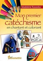 Couverture du livre « Mon Premier Catechisme - En Chantant Et Coloriant » de Madeleine Russocka aux éditions Communication Et Cite