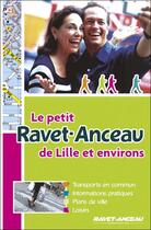 Couverture du livre « Le petit Ravet-Anceau de Lille et environs » de  aux éditions Ravet-anceau